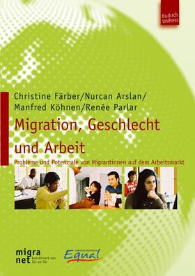 Färber / Arslan / Köhnen |  Migration, Geschlecht und Arbeit | eBook | Sack Fachmedien