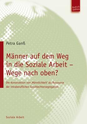 Ganß |  Männer auf dem Weg in die Soziale Arbeit – Wege nach oben? | eBook | Sack Fachmedien