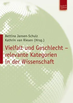 Jansen-Schulz / van Riesen |  Vielfalt und Geschlecht – relevante Kategorien in der Wissenschaft | eBook | Sack Fachmedien