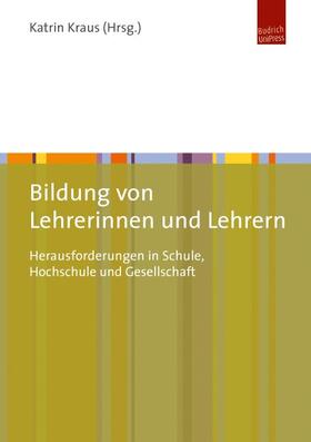Kraus |  Bildung von Lehrerinnen und Lehrern | Buch |  Sack Fachmedien