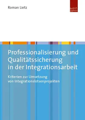 Lietz |  Professionalisierung und Qualitätssicherung in der Integrationsarbeit | Buch |  Sack Fachmedien