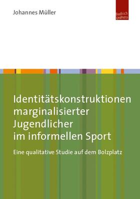 Müller |  Identitätskonstruktionen marginalisierter Jugendlicher im informellen Sport | Buch |  Sack Fachmedien