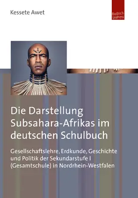 Awet |  Die Darstellung Subsahara-Afrikas im deutschen Schulbuch | Buch |  Sack Fachmedien