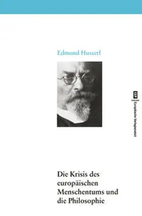 Husserl | Die Krisis des europäischen Menschentums und die Philosophie | Buch | 978-3-86393-017-2 | sack.de