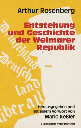 Rosenberg / Keßler |  Entstehung und Geschichte der Weimarer Republik | eBook | Sack Fachmedien