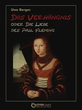 Berger |  Das Verhängnis oder Die Liebe des Paul Fleming | eBook | Sack Fachmedien