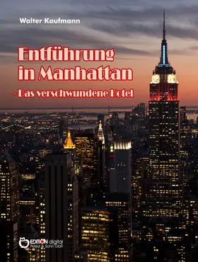 Kaufmann |  Entführung in Manhattan - Das verschwundene Hotel | eBook | Sack Fachmedien