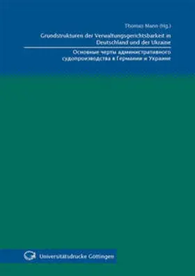 Mann |  Grundstrukturen der Verwaltungsgerichtsbarkeit in Deutschland und der Ukraine | Buch |  Sack Fachmedien