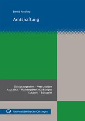 Rohlfing |  Amtshaftung : Drittbezogenheit - Verschulden, Kausalität - Haftungsbeschränkungen, Schaden - Rückgriff | Buch |  Sack Fachmedien