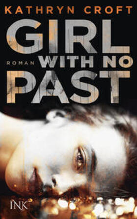 Croft |  Girl With No Past | Buch |  Sack Fachmedien