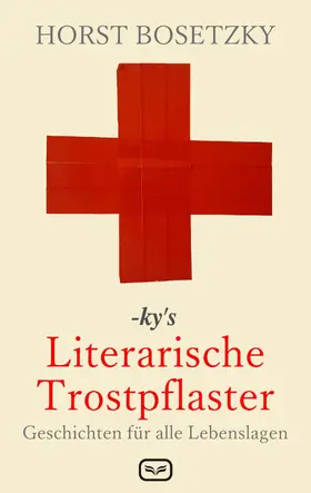 Bosetzky | -ky's Literarische Trostpflaster | E-Book | sack.de