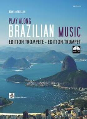 Müller |  Play Along Brazilian Music – Edition Trompete (mit CD) | Buch |  Sack Fachmedien