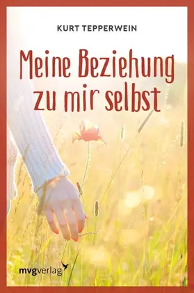 Tepperwein |  Meine Beziehung zu mir selbst | eBook | Sack Fachmedien