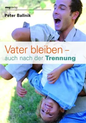 Ballnik |  Vater bleiben - auch nach der Trennung | eBook | Sack Fachmedien