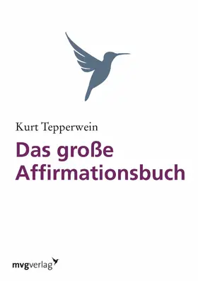 Tepperwein |  Das große Affirmationsbuch | eBook | Sack Fachmedien