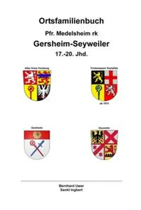 Uwer |  Ortsfamilienbuch Gersheim-Seyweiler 17.-20. Jhd. | Buch |  Sack Fachmedien