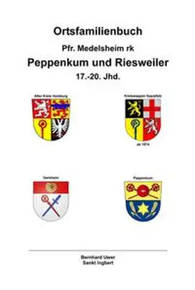 Uwer |  Ortsfamilienbuch Pfr. Medelsheim rk - Peppenkum und Riesweiler 17.-20. Jhd. | Buch |  Sack Fachmedien