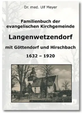 Dr. med.Meyer |  Familienbuch der evangelischen Kirchgemeinde Langenwetzendorf 1632 -1920 | Buch |  Sack Fachmedien