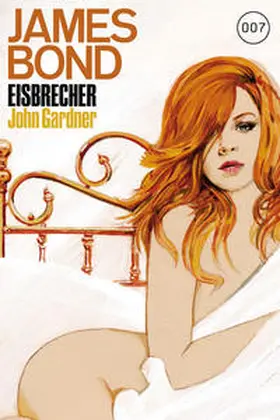 Gardner |  James Bond 18: Eisbrecher | Buch |  Sack Fachmedien