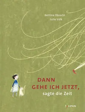 Obrecht |  Dann gehe ich jetzt, sagte die Zeit | Buch |  Sack Fachmedien