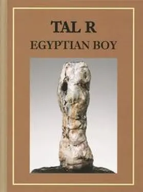 CFA Contemporary Fine Arts Berlin |  TAL R: Egyptian Boy | Buch |  Sack Fachmedien