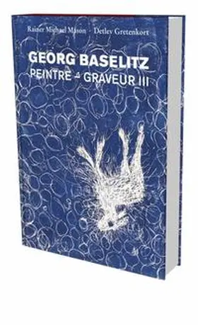 Mason / Gretenkort / Jahn |  Georg Baselitz: Peintre – Graveur III | Buch |  Sack Fachmedien