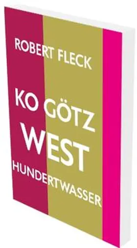 Fleck |  Robert Fleck: KO Götz West Hundertwasser | Buch |  Sack Fachmedien