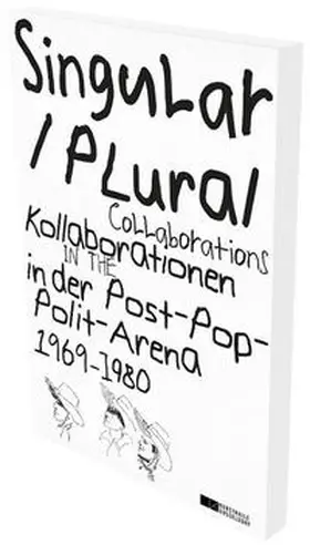 Lange-Berndt / Rübel / Schulze |  Singular Plural. Kollaborationen in der Post-Pop-Polit-Arena 1969-1989 | Buch |  Sack Fachmedien