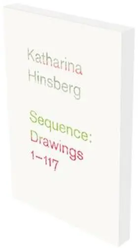 Kienbaum | Katharina Hinsberg: Sequence: Drawings 1–117 | Buch | 978-3-86442-232-4 | sack.de