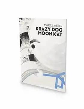 Baur |  Marcus Weber: Krazy Dog Moon Kat | Buch |  Sack Fachmedien