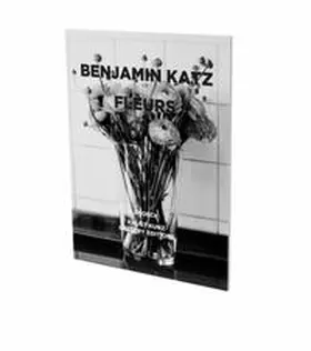 Darragon |  Benjamin Katz: Fleurs | Buch |  Sack Fachmedien