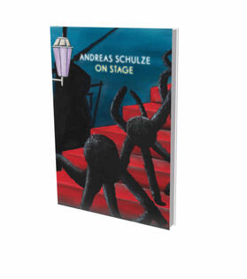 Zilch / Petalas / Lohrey |  Andreas Schulze: On Stage | Buch |  Sack Fachmedien