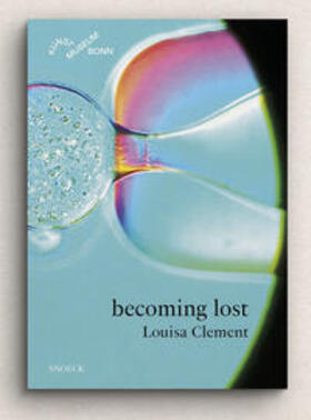 Scheuermann / Stockhausen |  Louisa Clement: becoming lost | Buch |  Sack Fachmedien