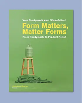 Kost |  Form Matters, Matter Forms. From Readymade to Product Fetish | Buch |  Sack Fachmedien