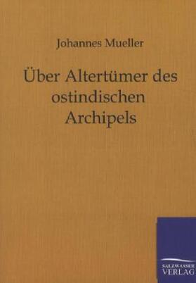 Mueller |  Über Altertümer des ostindischen Archipels | Buch |  Sack Fachmedien