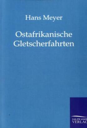 Meyer |  Ostafrikanische Gletscherfahrten | Buch |  Sack Fachmedien