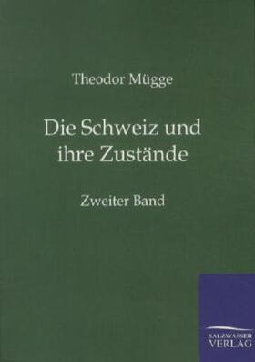 Mügge |  Die Schweiz und ihre Zustände | Buch |  Sack Fachmedien