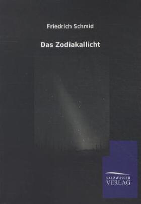 Schmid |  Das Zodiakallicht | Buch |  Sack Fachmedien