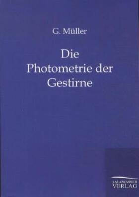 Müller |  Die Photometrie der Gestirne | Buch |  Sack Fachmedien