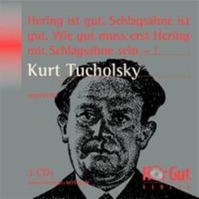 Tucholsky | Hering ist gut, Schlagsahne ist gut. Wie gut muss erst Hering mit Schlagsahne sein –! | Sonstiges | 978-3-86449-106-1 | sack.de