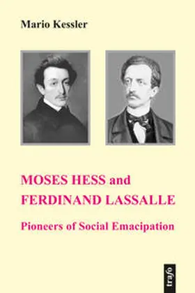 Kessler |  Moses Hess and Ferdinand Lassalle: Pioneers of Social Emancipation | Buch |  Sack Fachmedien