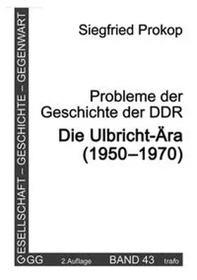 Prokop |  Probleme der Geschichte der DDR. Die Ulbricht-Ära (1950–1970) | Buch |  Sack Fachmedien