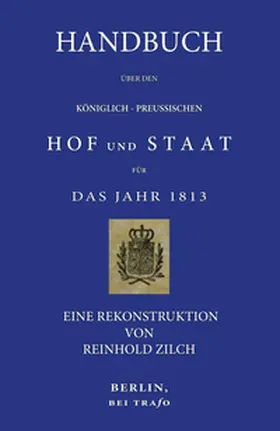 Zilch |  Handbuch für den Königlich-Preußischen Hof und Staat für das Jahr 1813. | Buch |  Sack Fachmedien