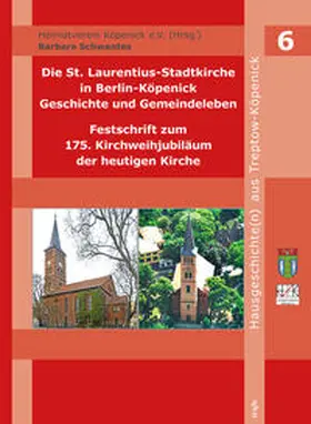 Verein zur Förderung der Ev. St. Laurentius-Stadtkirchengemeinde Berlin-Köpenick e.V. / Schwantes |  Die St. Laurentius-Stadtkirche in Berlin-Köpenick. Geschichte und Gemeindeleben | Buch |  Sack Fachmedien