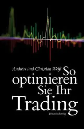 Weiß |  So optimieren Sie Ihr Trading | Buch |  Sack Fachmedien