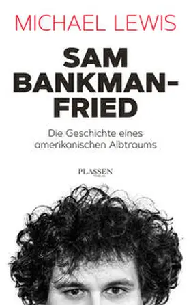 Lewis |  Sam Bankman-Fried - Die Geschichte eines amerikanischen Albtraums | Buch |  Sack Fachmedien