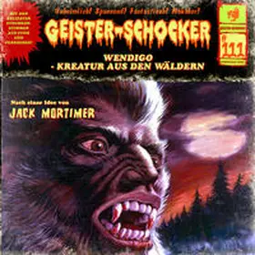 Gerber / Romantruhe | Geister Schocker CD 111: Wendigo - Kreatur aus den Wäldern | Sonstiges | 978-3-86473-917-0 | sack.de