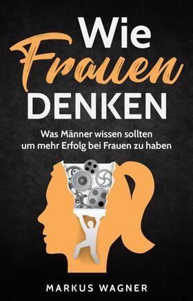 Wagner |  Wie Frauen denken | eBook | Sack Fachmedien