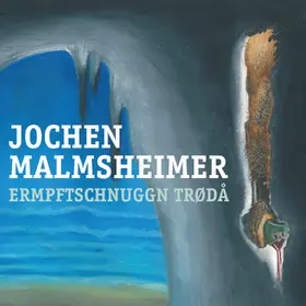 Malmsheimer |  Ermpftschnuggn trødå! | Sonstiges |  Sack Fachmedien