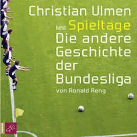 Reng |  Spieltage. Die andere Geschichte der Bundesliga | Sonstiges |  Sack Fachmedien